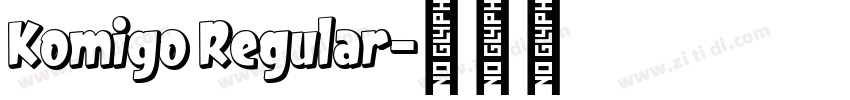 Komigo Regular字体转换